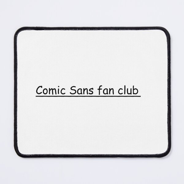 Item preview, Comic Sans fan club designed and sold by hanns-designe.