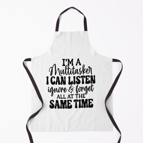 Item preview, I'm A Multitasker I Can Listen Ignore And Forget, Funny, Humor Sayings, Snarky Quote designed and sold by Creatiforge.