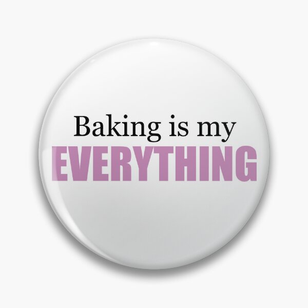 Item preview, "Baking is my everything" inscription designed and sold by ChesssesShop.