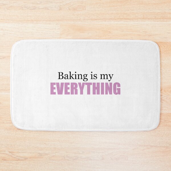 Item preview, "Baking is my everything" inscription designed and sold by ChesssesShop.