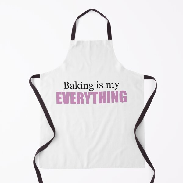 Item preview, "Baking is my everything" inscription designed and sold by ChesssesShop.