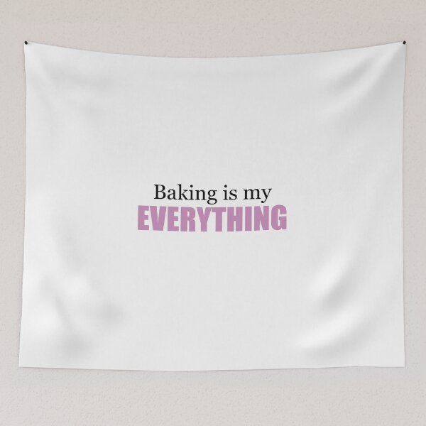 Item preview, "Baking is my everything" inscription designed and sold by ChesssesShop.