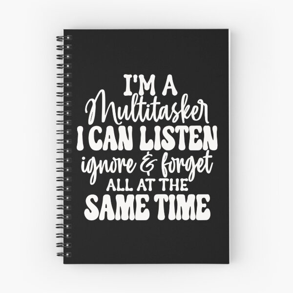 Item preview, I'm A Multitasker I Can Listen Ignore And Forget, Funny, Humor Sayings, Snarky Quote designed and sold by Creatiforge.