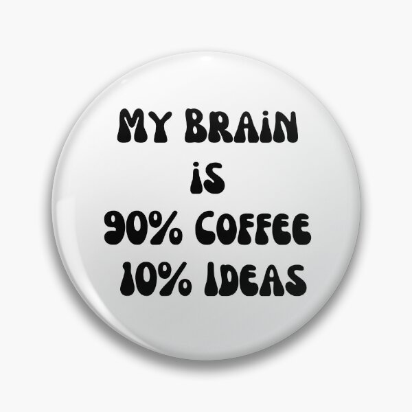 Aperçu de l'œuvre Mon cerveau, c'est 90% de café, 10% d'idées créée et vendue par ScribbleLoft.