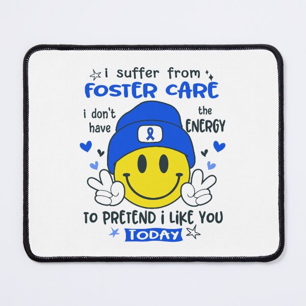 Item preview, I suffer from Foster Care i do not have the ENERGY to pretend i like you TODAY designed and sold by KatMercerr.