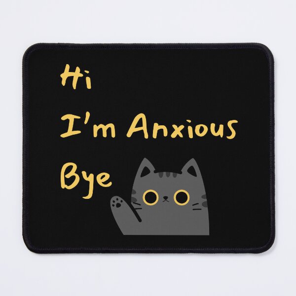 Item preview, Hi. I’m Anxious. Bye. designed and sold by UNK-Fatigues.