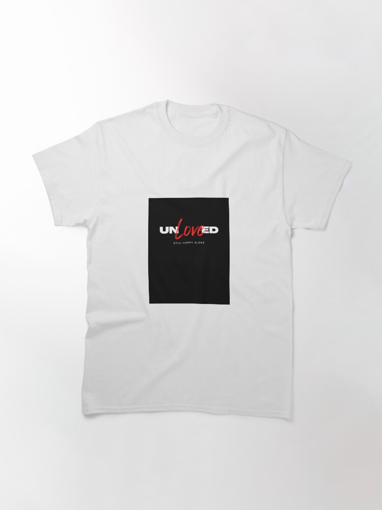 Thumbnail 3 of 7, Classic T-Shirt, Unloved by Jiggs fashion designed and sold by JiggsFashion.