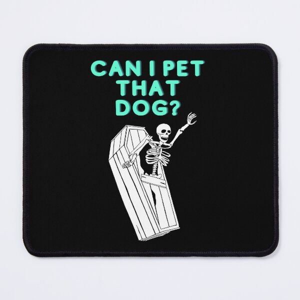 Item preview, Can I Pet That Dog? designed and sold by BubonicCowboy.