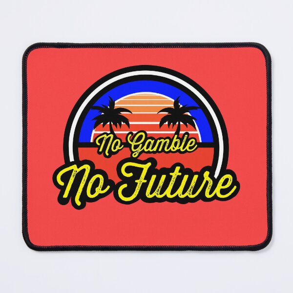 Item preview, No Gamble No Future - Sunset designed and sold by fullrangepoker.