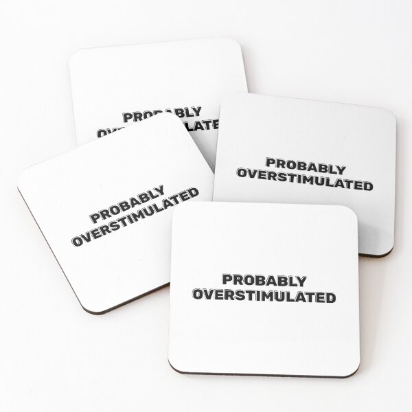 Item preview, Probably overstimulated  designed and sold by Inspirationmotivation.