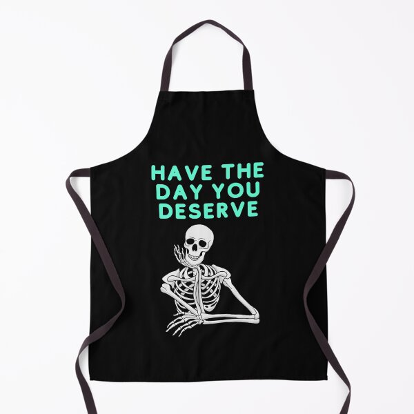 Item preview, Have The Day You Deserve designed and sold by BubonicCowboy.