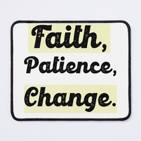 Item preview, "Faith, patience, change." designed and sold by Mahmoud Salah.