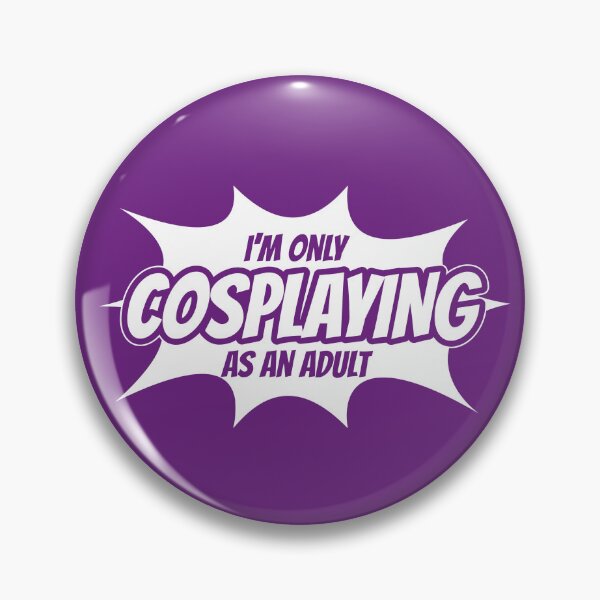 Item preview, Sólo estoy haciendo cosplay como adulto designed and sold by FairyNerdy.