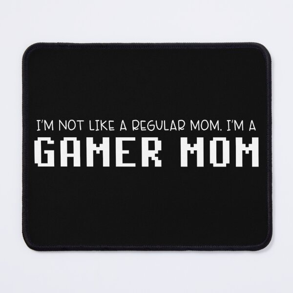 Item preview, I'm Not Like A Regular Mom, I'm A Gamer Mom designed and sold by FairyNerdy.