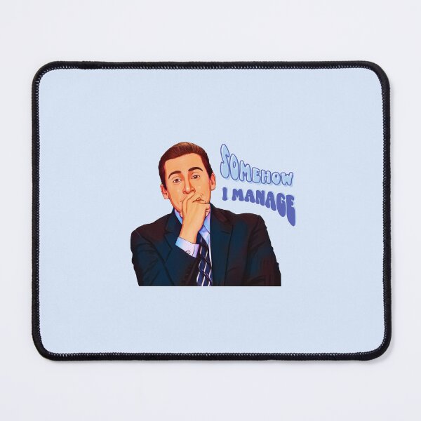 Item preview, The Office Michael Scott "Somehow I manage" designed and sold by Sarah Teigland.
