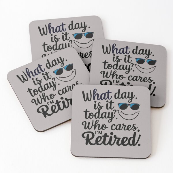Item preview, what Day Is It Today Who Cares Im Retired designed and sold by artofProduct.