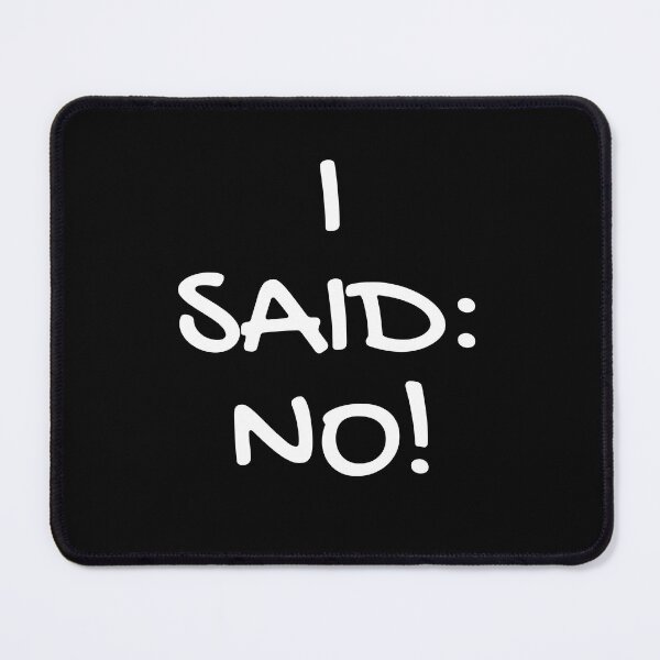 Item preview, I said no  designed and sold by Lupappdesigns.