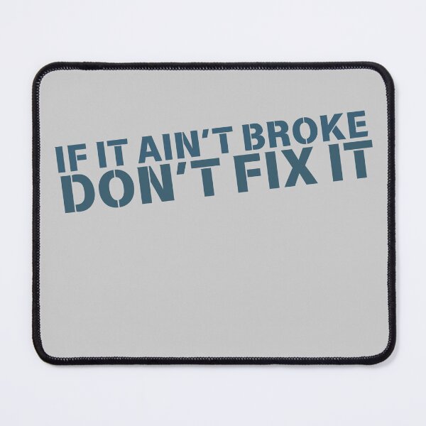Item preview, if it ain't broke, don't fix it designed and sold by RJ Draws.