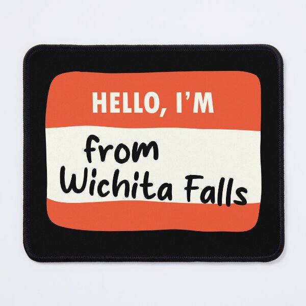 Item preview, Hello I'm From Wichita Falls designed and sold by orlumbuspirate.