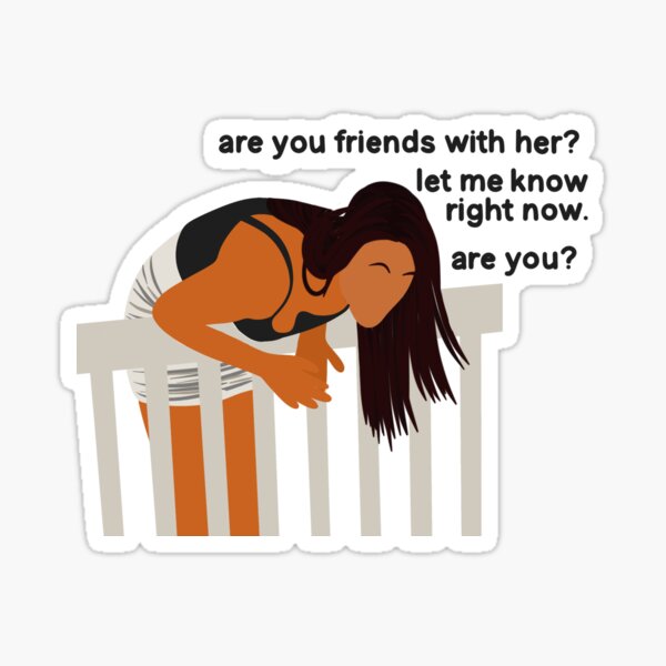 Are You Friends With Her? Sticker