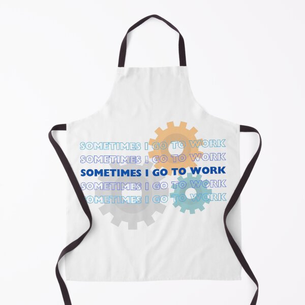 Item preview, Sometimes I go to work designed and sold by theconfusedangler.