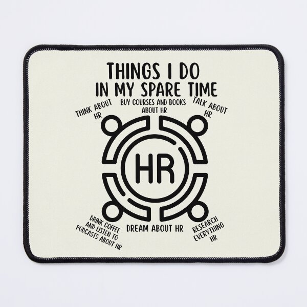 Item preview, Things I Do In My Spare Time Human Resources HR designed and sold by SunfullyYours.