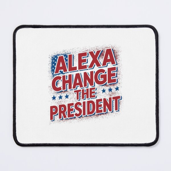 Item preview, Alexa Change the President - Political Satire Tech Humor Tee designed and sold by BunBuntheDog-.