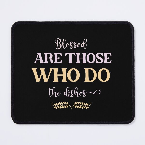 Item preview, Blessed Are Those Who Do The Dishes - v2 designed and sold by adam1762.