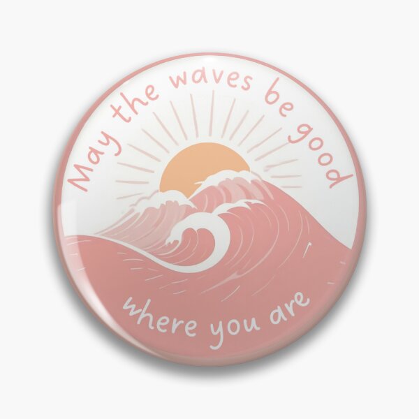 Item preview, May The Waves Be Good Where You Are designed and sold by Corinne Alexa Jackson.
