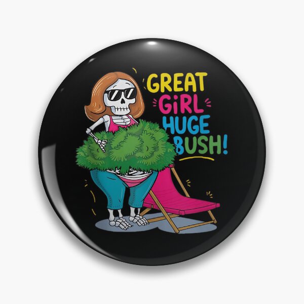 Item preview, Great Girl Huge Bush Funny Graphic Design For Women Inappropriate Humor Meme For Mom designed and sold by Creatiforge.