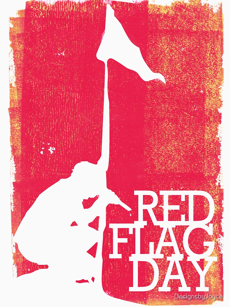 "Red Flag Day" Tshirt by DesignsbyJoyce Redbubble
