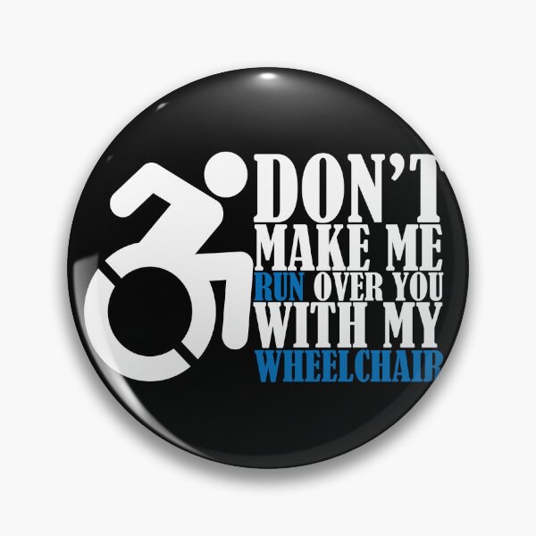 Item preview, Don't Make Me Run Over You With My Wheelchair Handicap designed and sold by sumajouda.