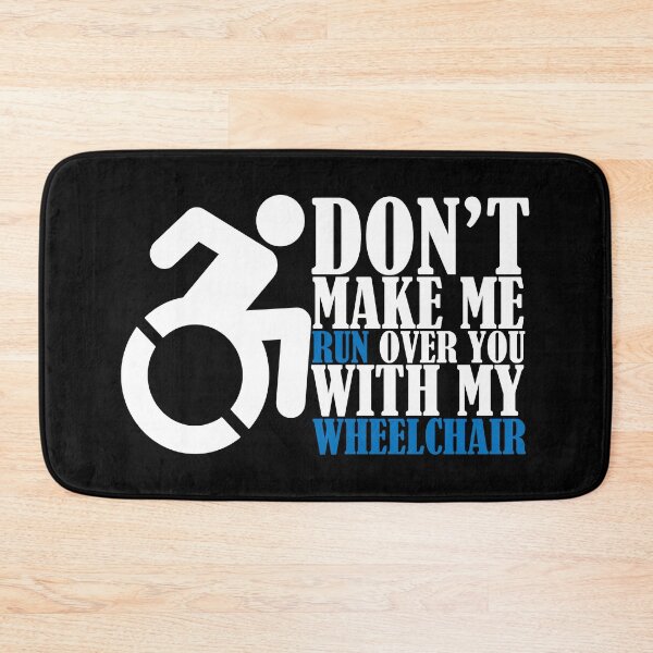 Item preview, Don't Make Me Run Over You With My Wheelchair Handicap designed and sold by sumajouda.