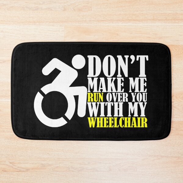 Item preview, Don't Make Me Run Over You With My Wheelchair Handicap designed and sold by sumajouda.