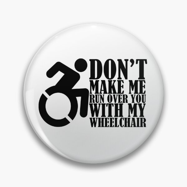 Item preview, Don't Make Me Run Over You With My Wheelchair Handicap designed and sold by sumajouda.