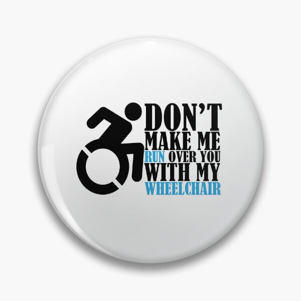 Item preview, Don't Make Me Run Over You With My Wheelchair Handicap designed and sold by sumajouda.