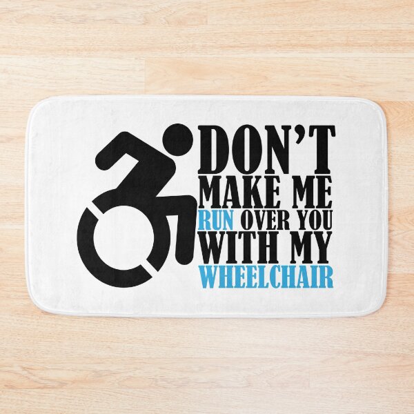 Item preview, Don't Make Me Run Over You With My Wheelchair Handicap designed and sold by sumajouda.