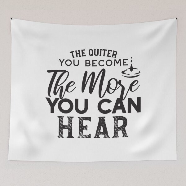 Item preview, The Quieter You Become The More You Can Hear Zen Quote II designed and sold by FlinArt.