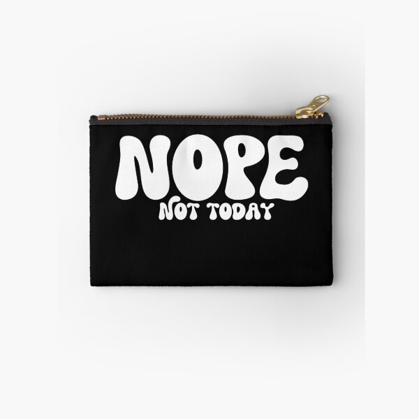 Item preview, Nope. Not today designed and sold by ArystDesign.