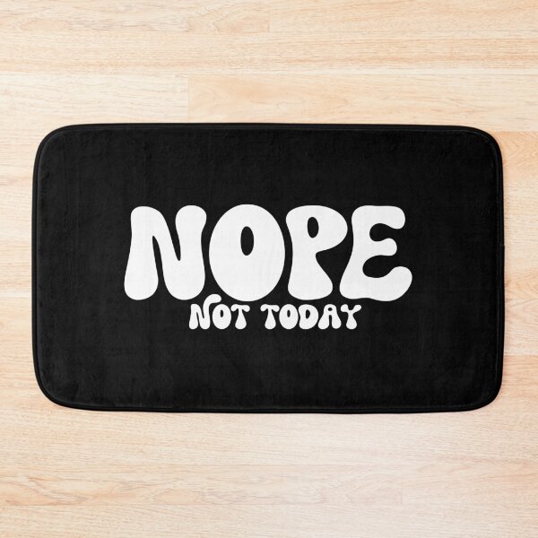 Item preview, Nope. Not today designed and sold by ArystDesign.