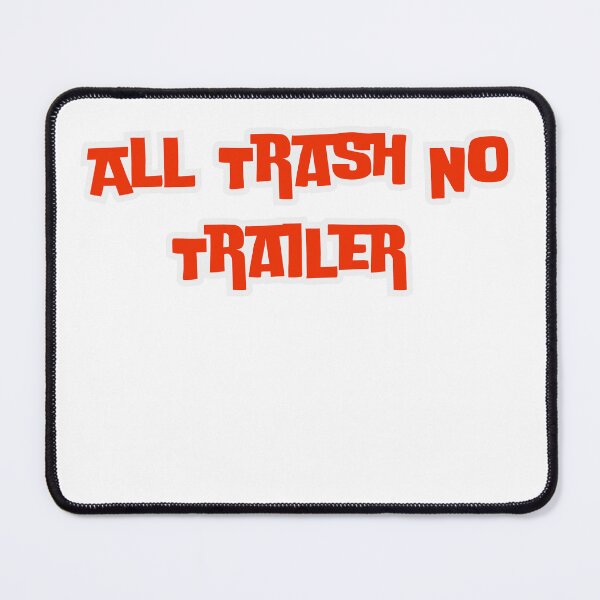 Item preview, All Trash No Trailer designed and sold by AngelArtss.