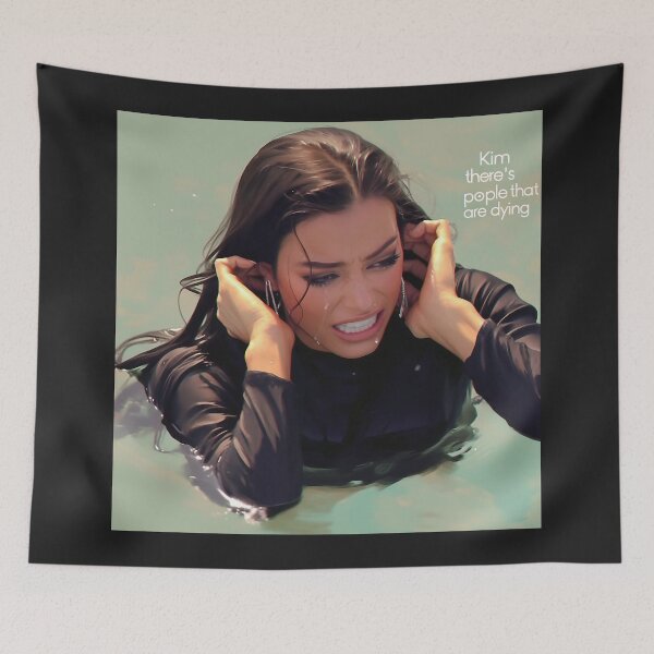 Item preview, Kim there's people that are dying inspired designed and sold by Quirkyaesthetics.