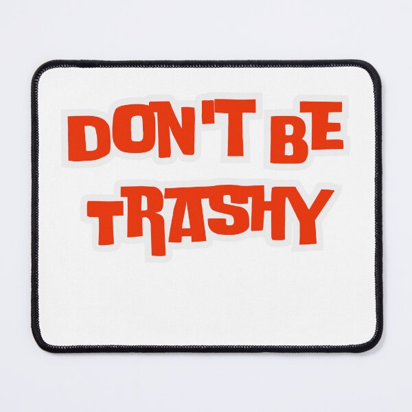 Item preview,  Don't Be Trashy designed and sold by AngelArtss.