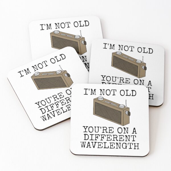 Item preview, I'm Not Old, You're On A Different Wavelength designed and sold by doodlerob.