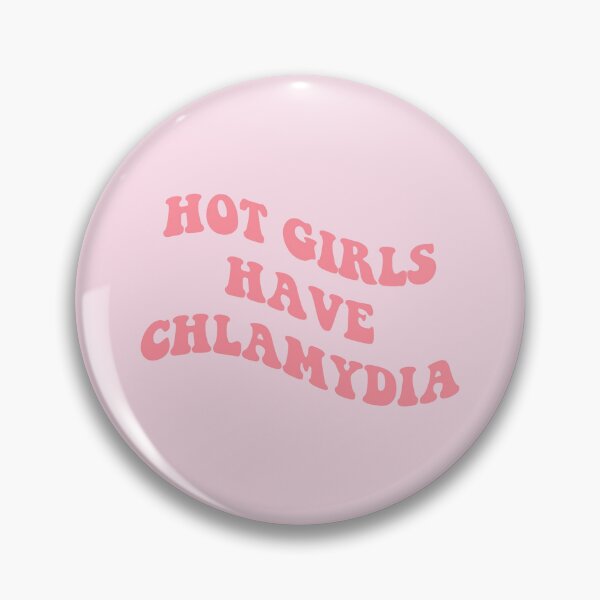 Item preview, Hot Girls Have Chlamydia designed and sold by everything4eva.