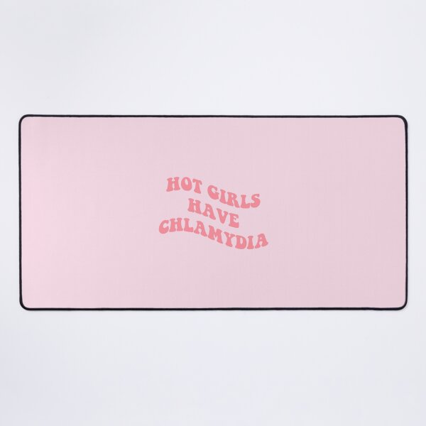 Item preview, Hot Girls Have Chlamydia designed and sold by everything4eva.