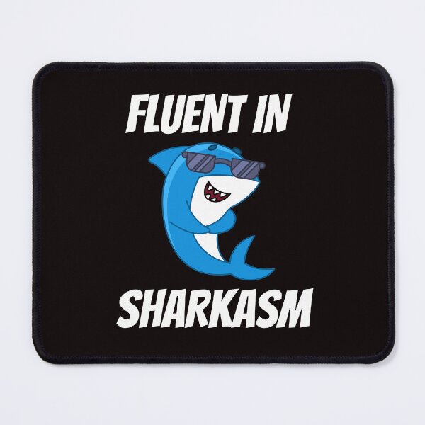 Item preview, Fluent in Sharkasm designed and sold by AngelArtss.