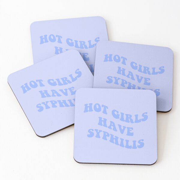 Item preview, Hot Girls Have Syphilis designed and sold by everything4eva.