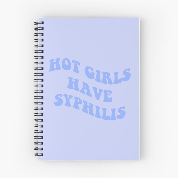 Item preview, Hot Girls Have Syphilis designed and sold by everything4eva.