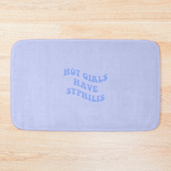 Item preview, Hot Girls Have Syphilis designed and sold by everything4eva.